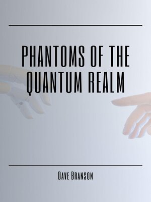 cover image of Phantoms of the Quantum Realm